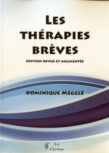 Les thérapies brèves. Edition revue et augmentée - Megglé Dominique ; Doutrelugne Yves