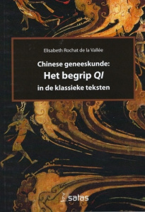 Chinese geneeskunde - Het begrip Qi in de klassieke teksten - Rochat De la vallée elisabeth