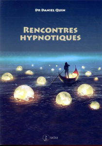 Rencontres hypnotiques - Quin Daniel ; Megglé Dominique