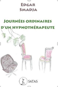 Journées ordinaires d'un hypnothérapeute - Smadja Edgar