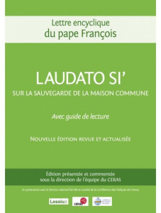 Laudato si' sur la sauvegarde de la maison commune. Avec guide de lecture, Edition actualisée - CERAS/CEF