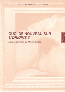 Quoi de nouveau sur l'origine ? - Egaña Miguel