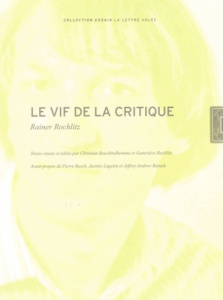 Le vif de la critique. Coffret 3 volumes : Tome 1, Walter Benjamin ; Tome 2, Esthétique et philosoph - Rochlitz Rainer ; Bouchindhomme Christian ; Rochli