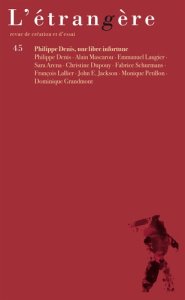 L'étrangère N°45 : Philippe Denis, une libre infortune - DUPOUY, CHRISTINE