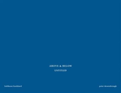 Above & below. Balthasar Burkhard et Peter Downsbrough - Busine Laurent