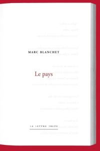 Marc Blanchet. Le Pays - Blanchet Marc
