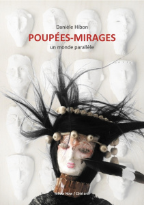 Poupées-mirages. Un monde parallèle - Hibon Daniele ; Agret Alix ; Balibar Jeanne ; Cail