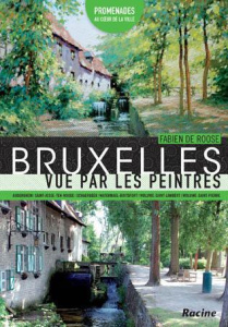 Bruxelles vue par les peintres. Tome 2 - Roose Fabien De