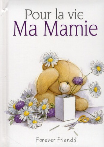 Pour la vie Ma mamie - Exley Helen ; Pomier Lise-Eliane ; Thomas Florence