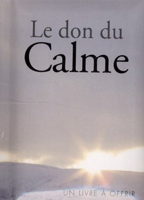 Le don du Calme - Exley Helen ; Exley Richard ; Pomier Lise-Eliane ;