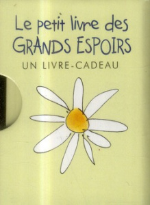 Le petit livre des grands espoirs - Exley Helen ; Kidney Joanna