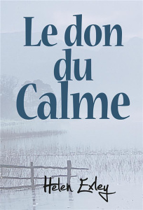 Le don du calme - Exley Helen ; Exley Richard