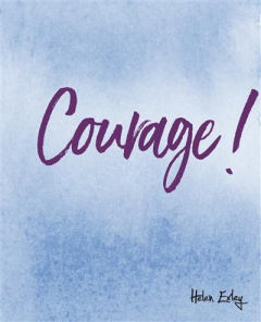 Courage ! - Exley Helen ; Kerr Angela ; Clarke Juliette