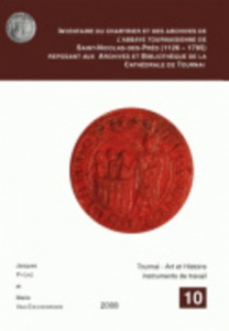 INVENTAIRE DU CHARTRIER ET DES ARCHIVES DE L'ABBAYE TOURNAISIENNE DE SAINT-NICOLAS-DES-PRES (1126-17 - PYCKE J