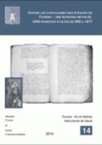 OUVRIR LES CARTULAIRES DES EVEQUES DE TOURNAI:UNE RICHESSE DEVOILEE - PYCKE J