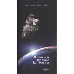 Ailleurs et sur la Terre. Contes de science-fiction - Sternberg Jacques ; Duhamel Joseph