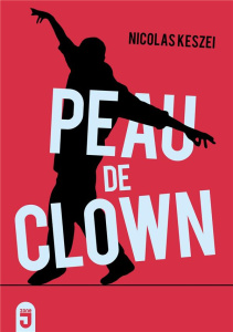 Peau de clown - Keszei Nicolas ; Raucy Claude