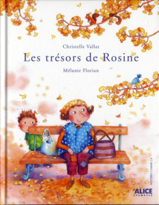 Les trésors de Rosine - Vallat Christelle ; Florian Mélanie