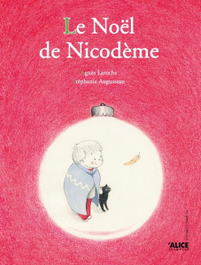 Le Noël de Nicodème - Laroche Agnès ; Augusseau Stéphanie