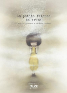 La fileuse de brume - Lestrade Agnès de ; Docampo Valeria