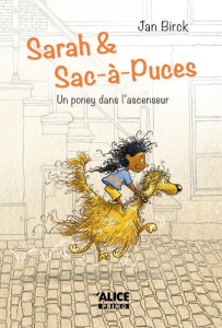 Sarah et Sac-à-Puces Tome 1 : Un poney dans l'ascenseur - Birck Jan ; Sandron Emmanuèle