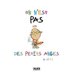 On n'est pas des petits anges - GUSTI