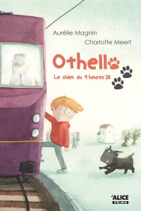 Othello Tome 1 : Le chien du 9 heures 28 - Magnin Aurélie ; Meert Charlotte