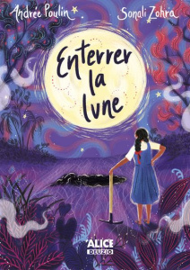 Enterrer la lune - Poulin Andrée ; Zohra Sonali