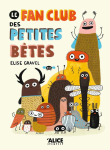 Fan club des petites bêtes - Gravel Elise
