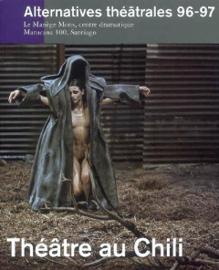 Alternatives théâtrales N° 96-97, 1er trimestre 2008 : Théâtre au Chili - Debroux Bernard