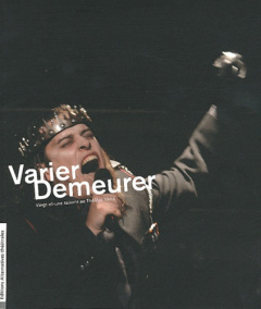 Varier / Demeurer. Vingt-et-une saisons au Théâtre Varia - Laubin Antoine