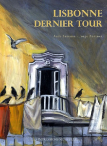 Lisbonne dernier tour - Samama Aude ; Zentner Jorge ; Ruiz Anne-Marie