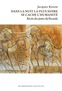 Dans la nuit la plus noire se cache l'humanité - Roisin Jacques