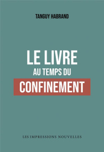 Le livre au temps du confinement - Habrand Tanguy
