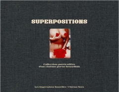 Superpositions. Collection particulière d’un cinéma porno bruxellois - Capart Philippe ; Bouyxou Jean-Pierre ; Tenzer Lau
