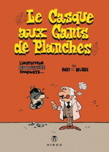 Le Casque aux Gants de Planches. L'inspecteur Bouffarde enquête - Rosy Maurice ; Deliège Paul