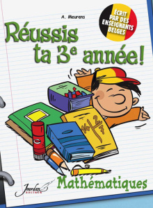 Je réussis mathématiques 3e année - Meurens Annick