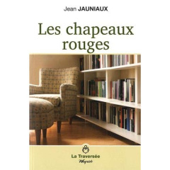 Les chapeaux rouges - Jauniaux Jean