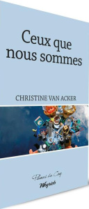 Ceux que nous sommes - Van Acker Christine