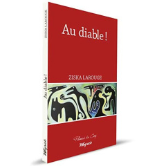 Au diable ! - Larouge Ziska
