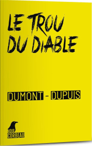 Le trou du diable - Dumont Agnès ; Dupuis Patrick