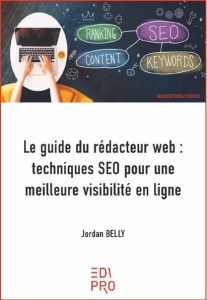 Le guide du rédacteur web : techniques SEO pour une meilleure visibilité en ligne - Belly Jordan
