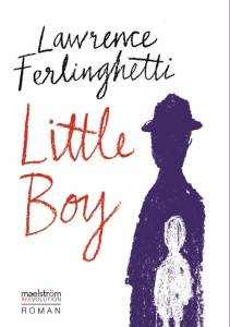 Little Boy - Ferlinghetti Lawrence ; Costa Marianne