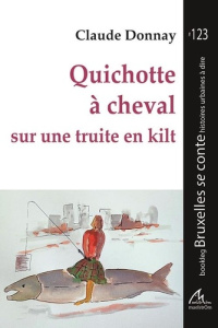 Quichotte à cheval sur une truite en kilt - Donnay Claude