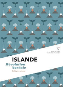 Islande. Révolution boréale - Lebeau Guillaume