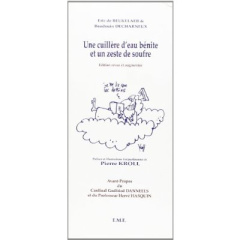 Une cuillere d'eau bénite et un zeste de soufre. Editions revue et augmentée - De Beukelaer eric ; Decharneux Baudouin