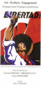 Art, écriture, engagement. S'engager pour l'Espagne républicaine - Pineira-Tresmontant Carmen ; Fergombé Amos