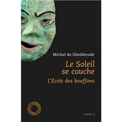 Le soleil se couche - Ghelderode Michel de