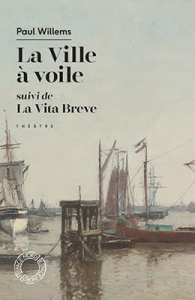 La Ville à voile ; La Vita breve - Willems Paul ; Mulder Caroline de
