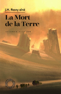 La Mort de la Terre - Rosny Aîné J-H ; Stiénon Valérie ; Guillot de Saix